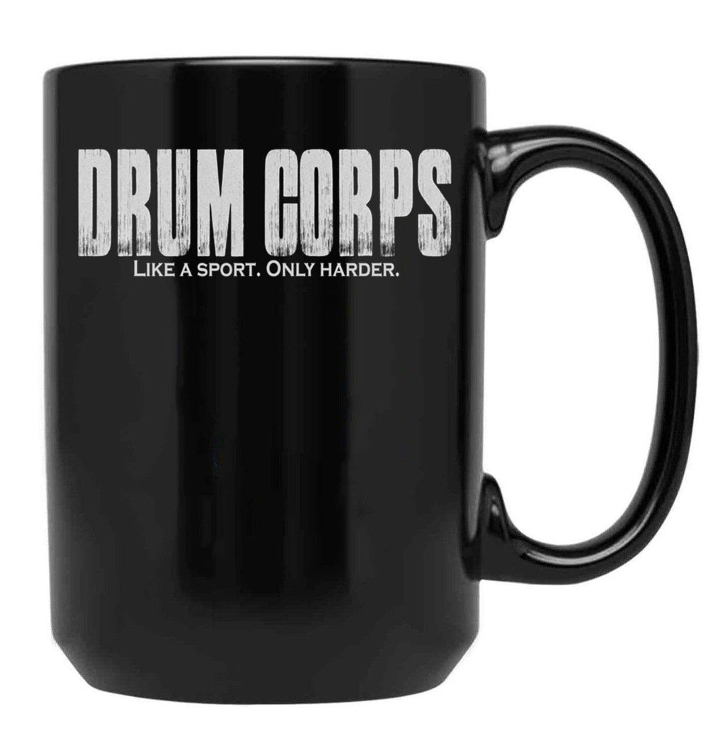 Drum Corps Like A Sport Only Harder Funny Drumline Print Black Coffee Mug, Gift Coffee Mug