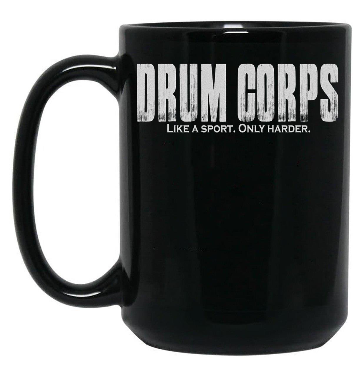 Drum Corps Like A Sport Only Harder Funny Drumline Print Black Coffee Mug, Gift Coffee Mug
