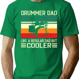 Drummer Dad Like A Regular Dad But Cooler - Vintage Retro Drums Drummer Father Gift T-Shirt for Men & Women, T-Shirts Graphic Tee - Green