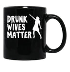 Drunk Wives Matter Funny Dancing Wife Design Black Coffee Mug, Gift Coffee Mug - Black