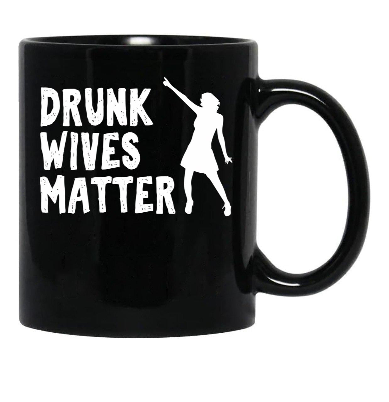 Drunk Wives Matter Funny Dancing Wife Design Black Coffee Mug, Gift Coffee Mug - Black