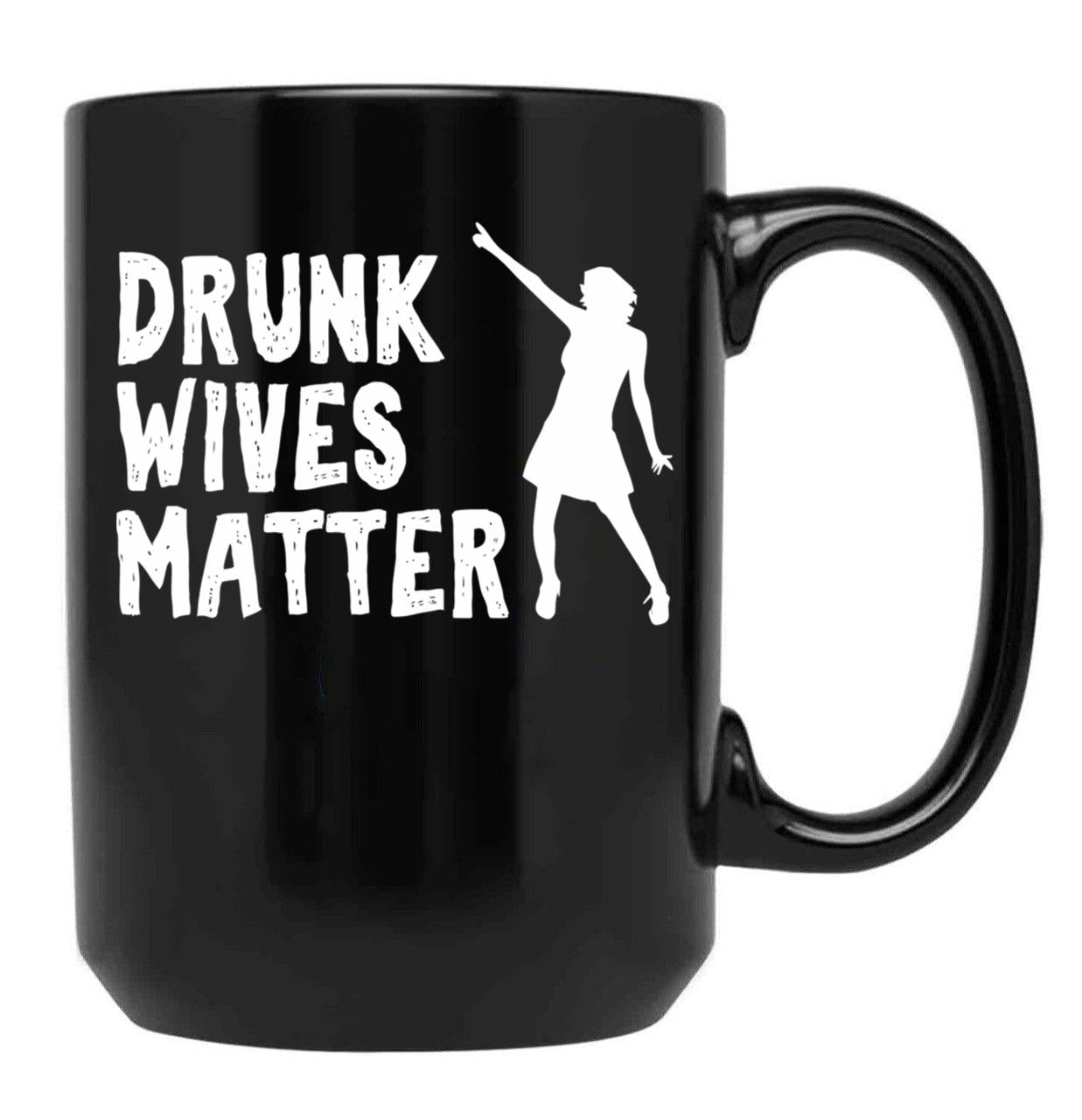 Drunk Wives Matter Funny Dancing Wife Design Black Coffee Mug, Gift Coffee Mug