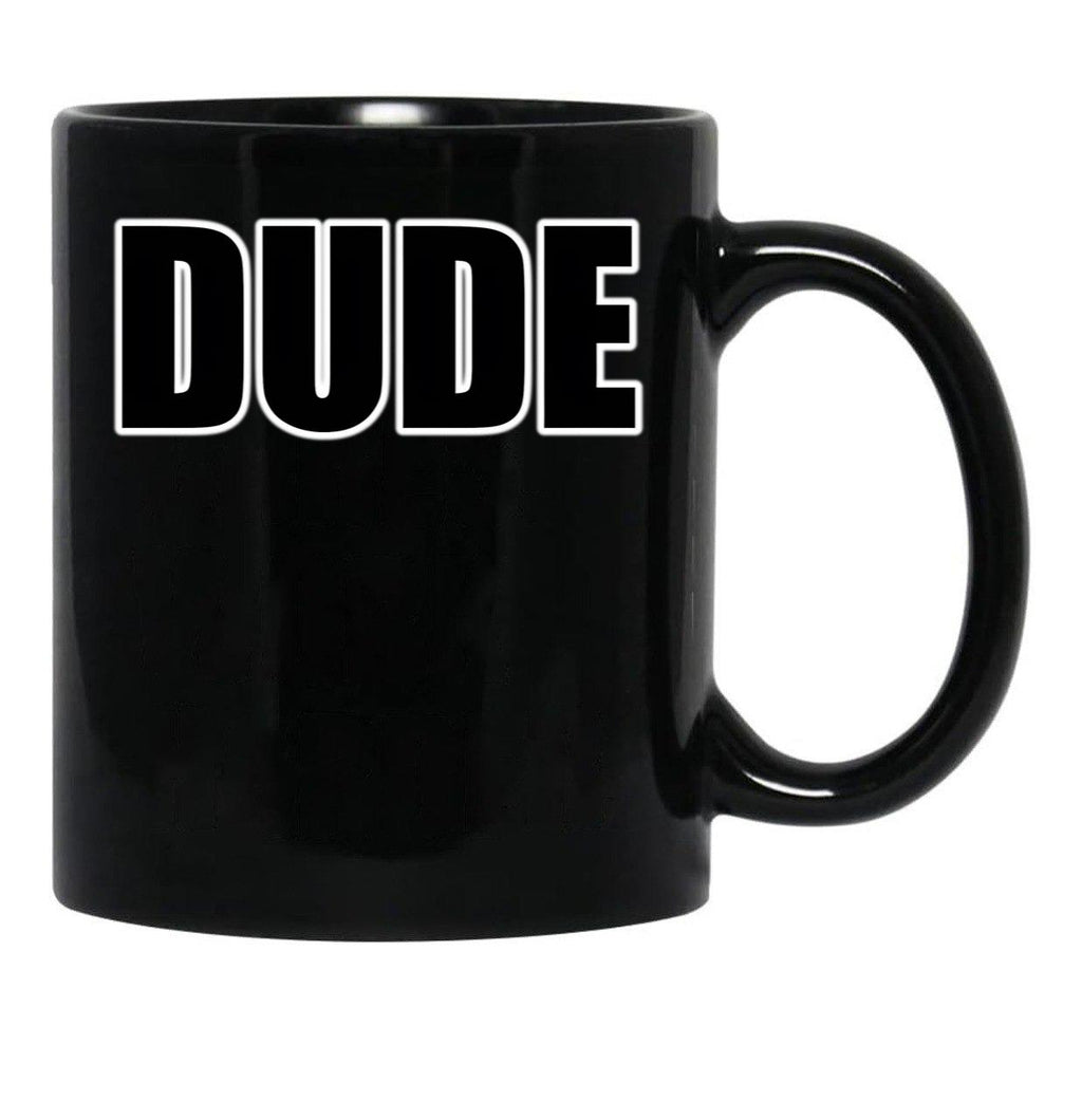 Dude Black Coffee Mug, Gift Coffee Mug - Black