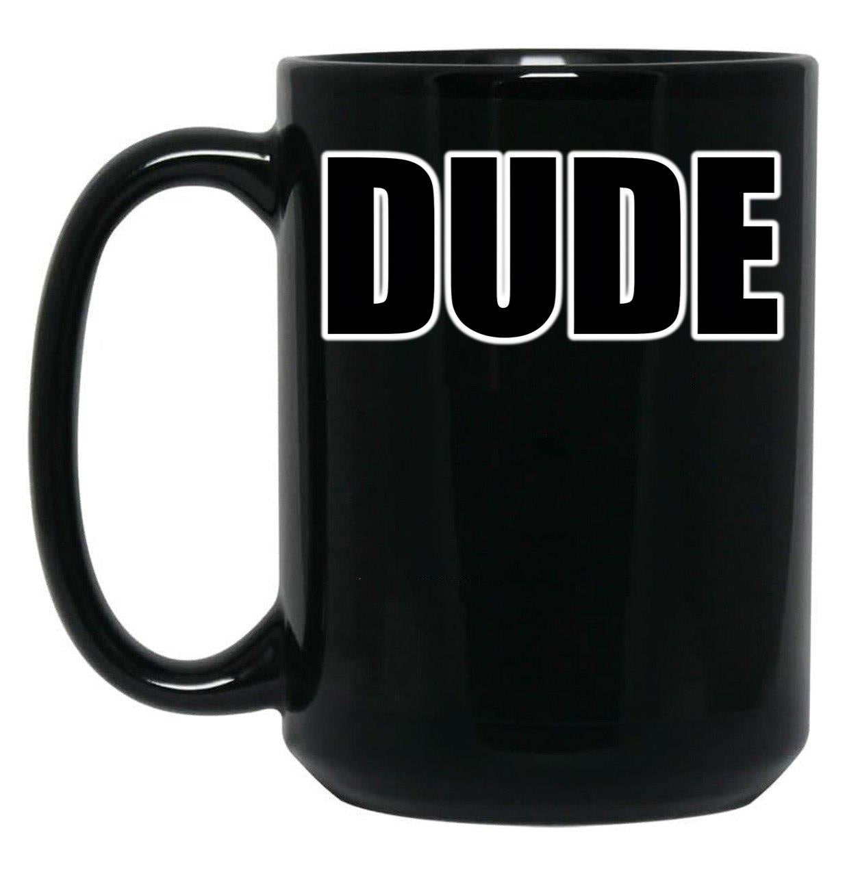 Dude Black Coffee Mug, Gift Coffee Mug