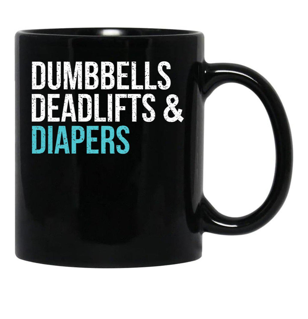 Dumbbells Deadlifts And Diapers Black Coffee Mug, Gift Coffee Mug - Black