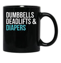 Dumbbells Deadlifts And Diapers Black Coffee Mug, Gift Coffee Mug - Black