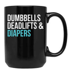 Dumbbells Deadlifts And Diapers Black Coffee Mug, Gift Coffee Mug