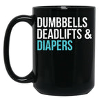 Dumbbells Deadlifts And Diapers Black Coffee Mug, Gift Coffee Mug