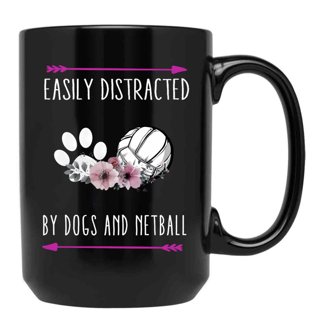 Easily Distracted By Dogs And Netball Netball Quote Netball Design Funny Netball Black Coffee Mug, Gift Coffee Mug