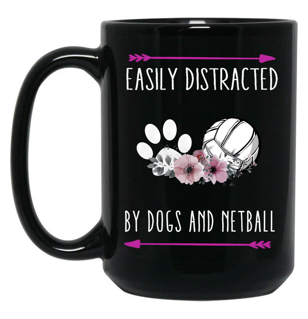 Easily Distracted By Dogs And Netball Netball Quote Netball Design Funny Netball Black Coffee Mug, Gift Coffee Mug