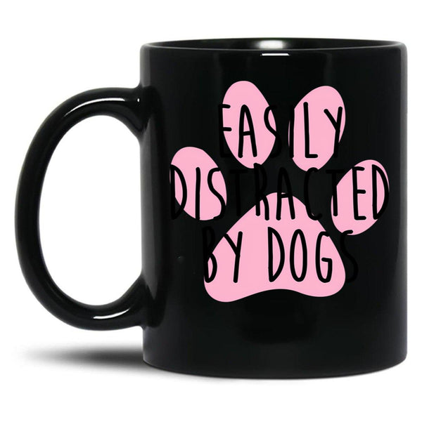 Easily Distracted By Dogs Black Coffee Mug, Gift Coffee Mug - Black