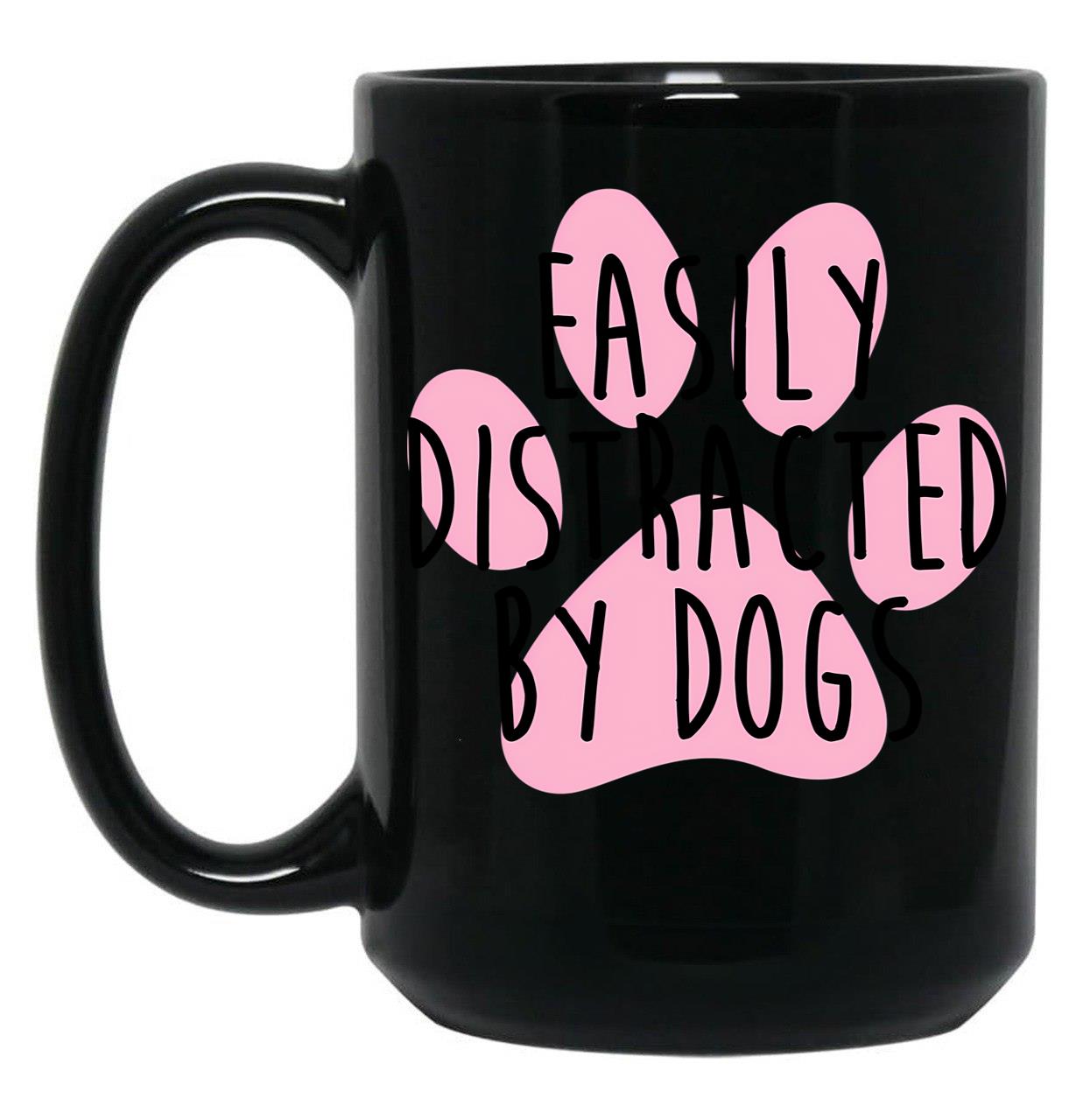 Easily Distracted By Dogs Black Coffee Mug, Gift Coffee Mug