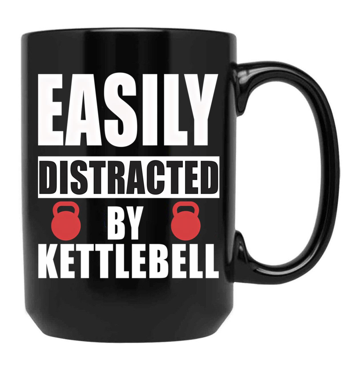 Easily Distracted By Kettlebell Funny Kettlebell Design Kettlebell Quote Weight Lifting Black Coffee Mug, Gift Coffee Mug