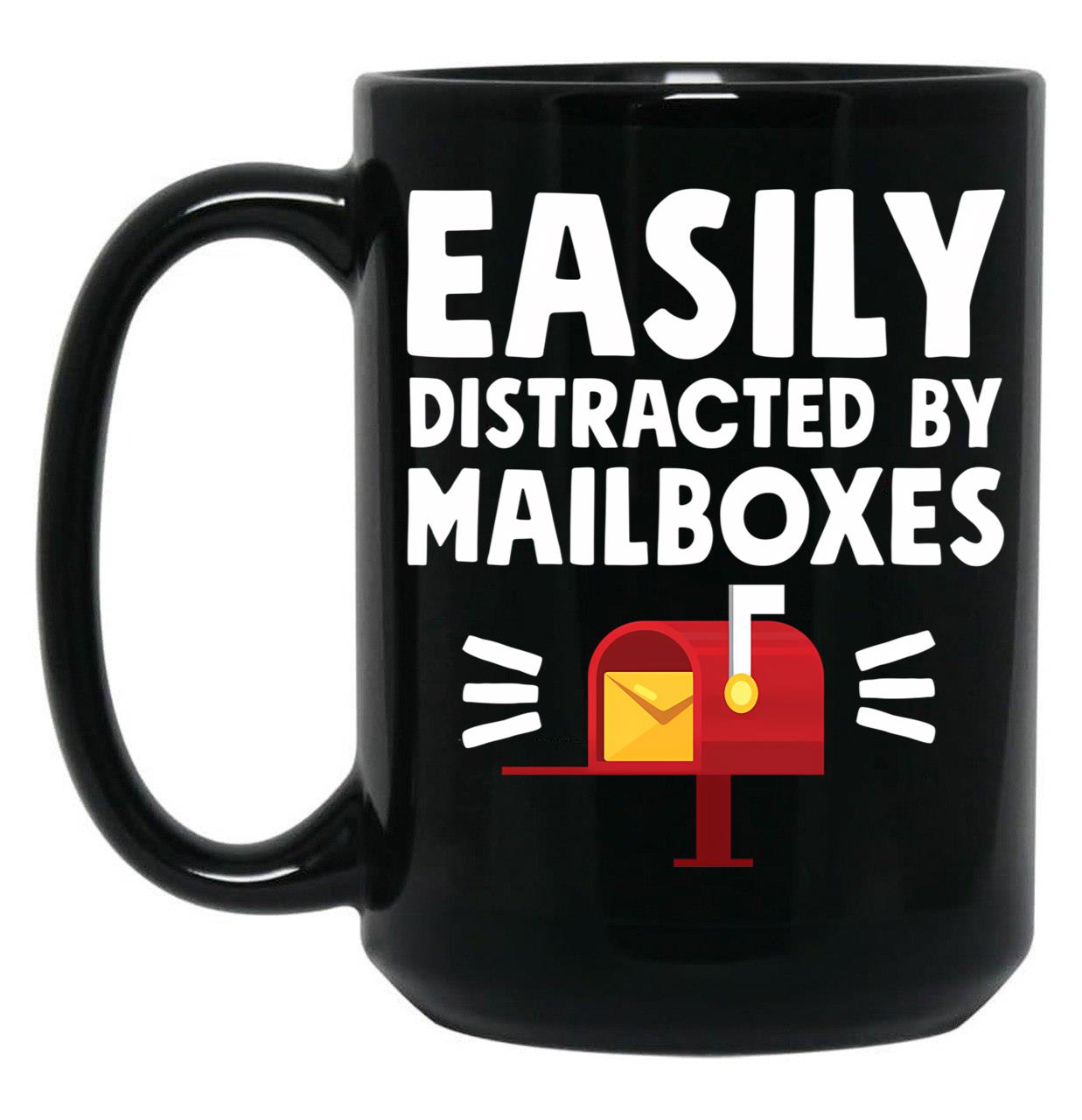 Easily Distracted By Mailboxes - Postal Worker Black Coffee Mug, Gift Coffee Mug