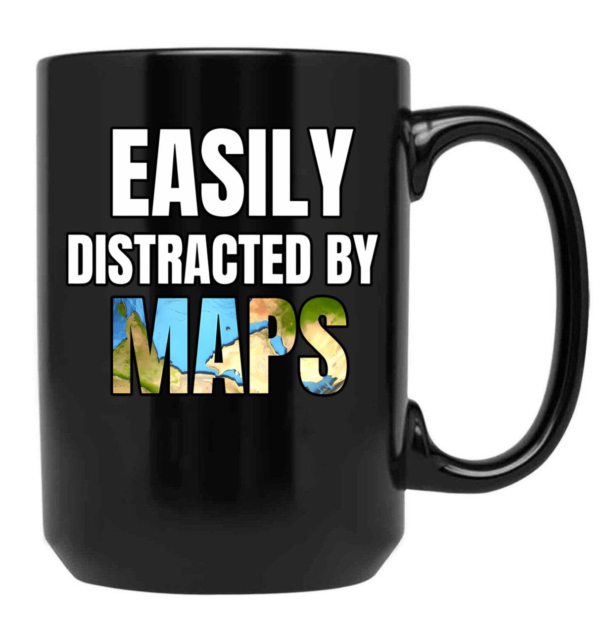 Easily Distracted By Maps Funny Geography Teacher Quote Black Coffee Mug, Gift Coffee Mug