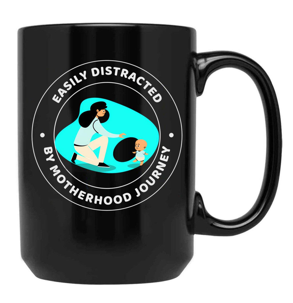 Easily Distracted By Motherhood Journey Black Coffee Mug, Gift Coffee Mug