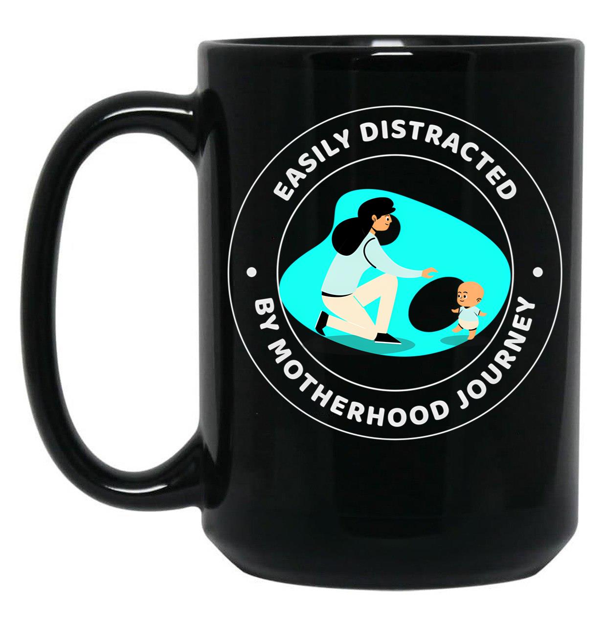 Easily Distracted By Motherhood Journey Black Coffee Mug, Gift Coffee Mug