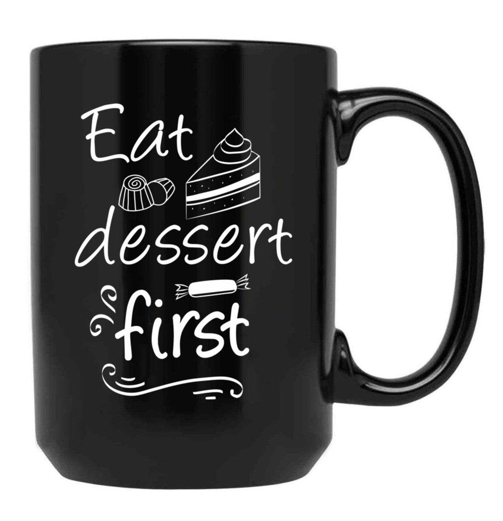 Eat Dessert First Black Coffee Mug, Gift Coffee Mug