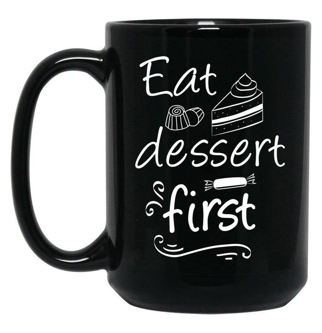 Eat Dessert First Black Coffee Mug, Gift Coffee Mug