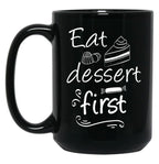 Eat Dessert First Black Coffee Mug, Gift Coffee Mug