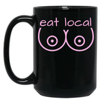 Eat Local Breastfeeding Support Nursing Mothers Black Coffee Mug, Gift Coffee Mug