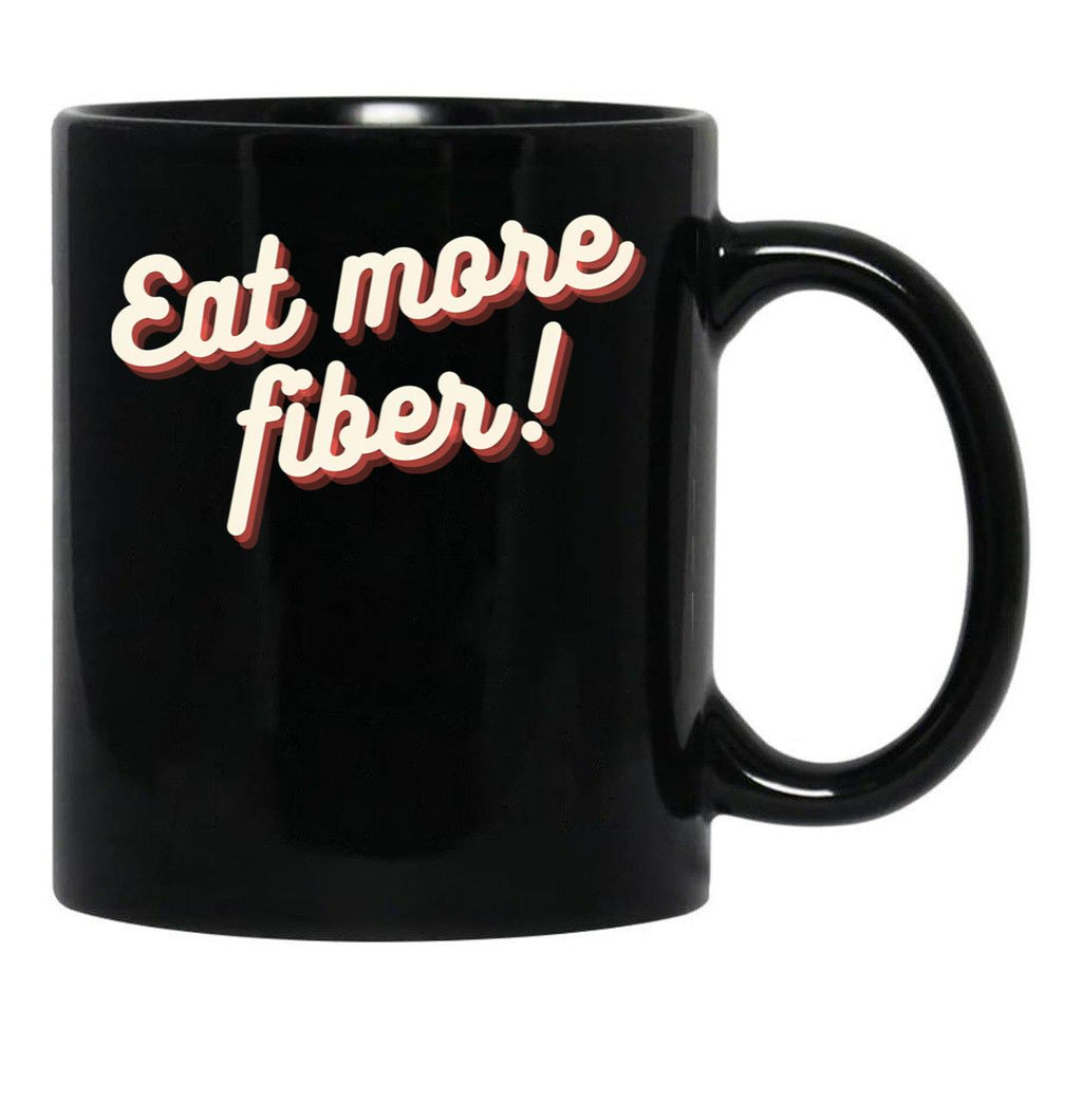 Eat More Fiber Black Coffee Mug, Gift Coffee Mug - Black