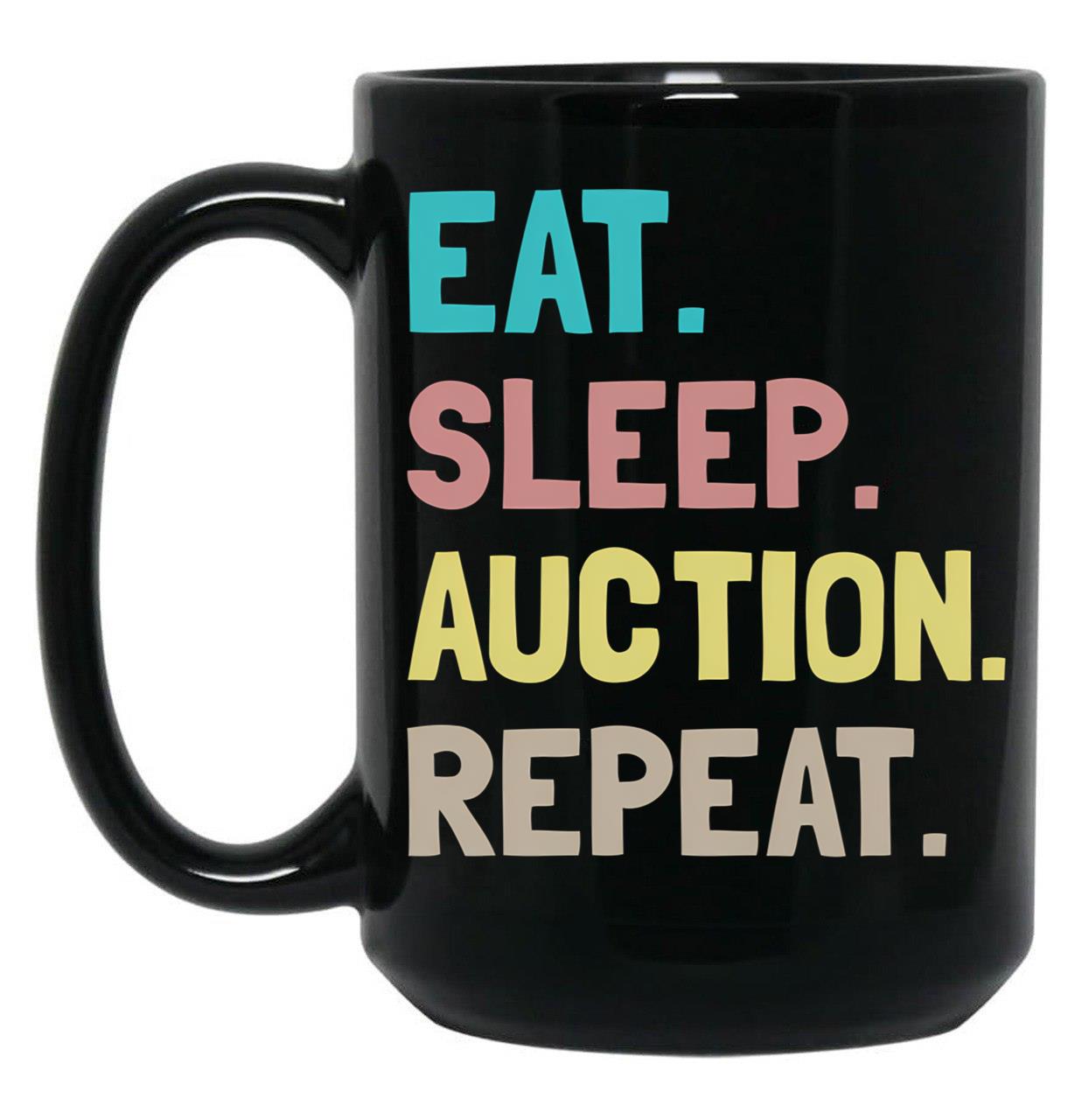 Eat Sleep Auction Repeat Black Coffee Mug, Gift Coffee Mug