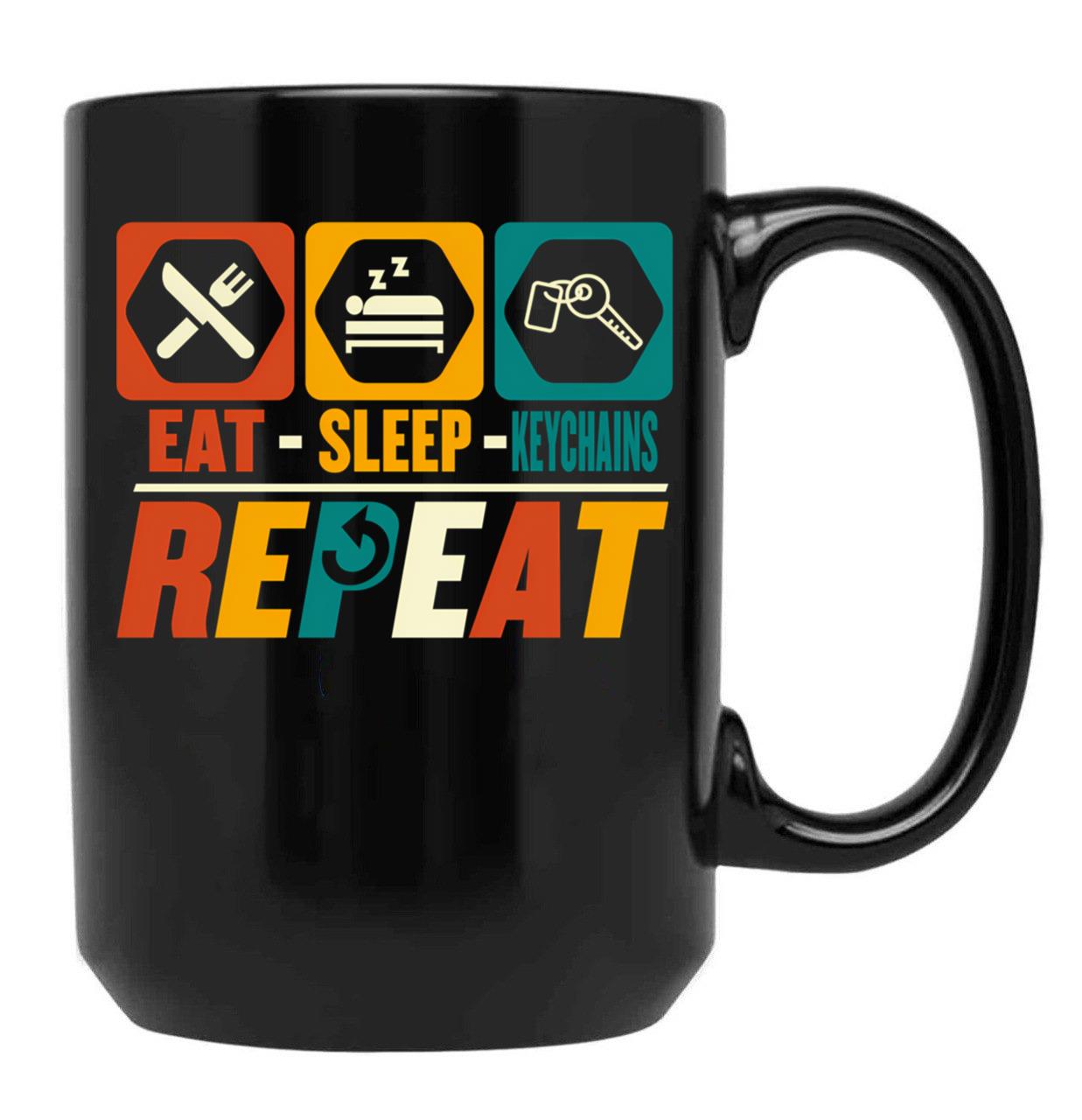 Eat Sleep Keychains Repeat - Funny Keyring Lover Black Coffee Mug, Gift Coffee Mug