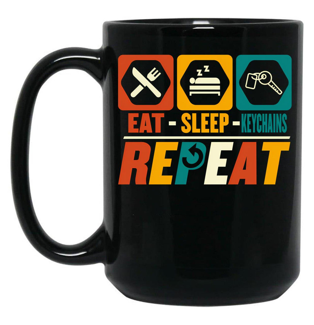 Eat Sleep Keychains Repeat - Funny Keyring Lover Black Coffee Mug, Gift Coffee Mug