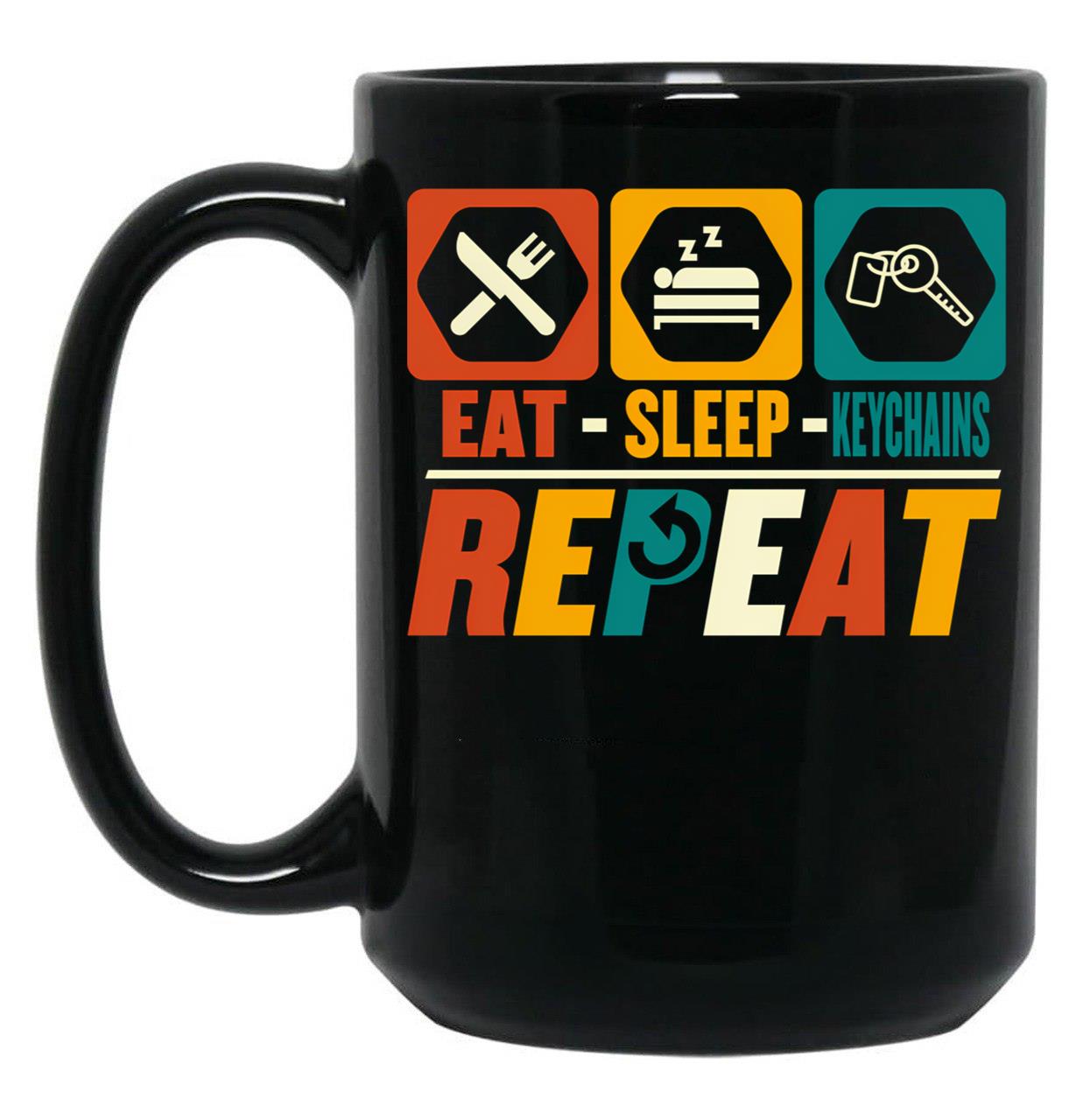 Eat Sleep Keychains Repeat - Funny Keyring Lover Black Coffee Mug, Gift Coffee Mug