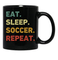 Eat Sleep Soccer Repeat Retro Funny Soccer Black Coffee Mug, Gift Coffee Mug - Black