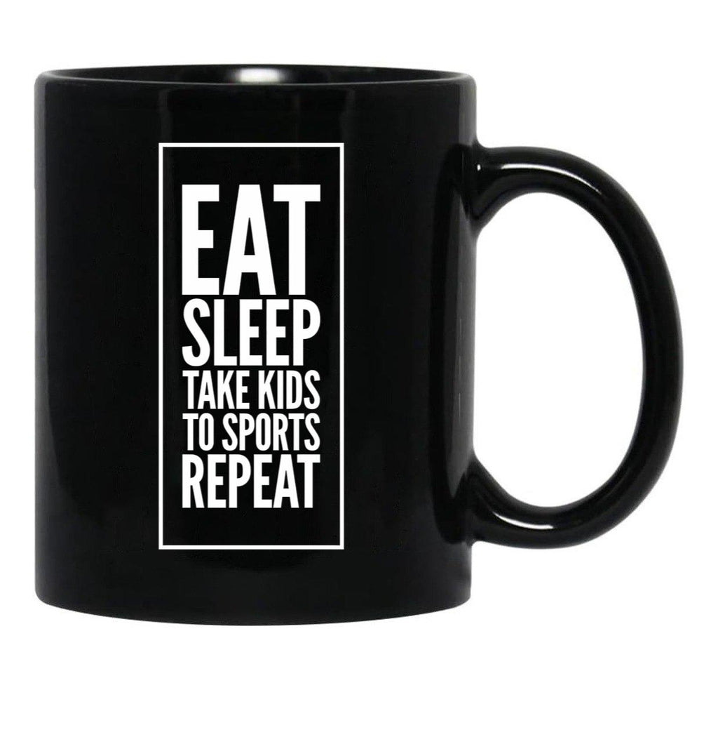 Eat Sleep Take Kids To Sports Repeat Mom - Mom Life Black Coffee Mug, Gift Coffee Mug - Black