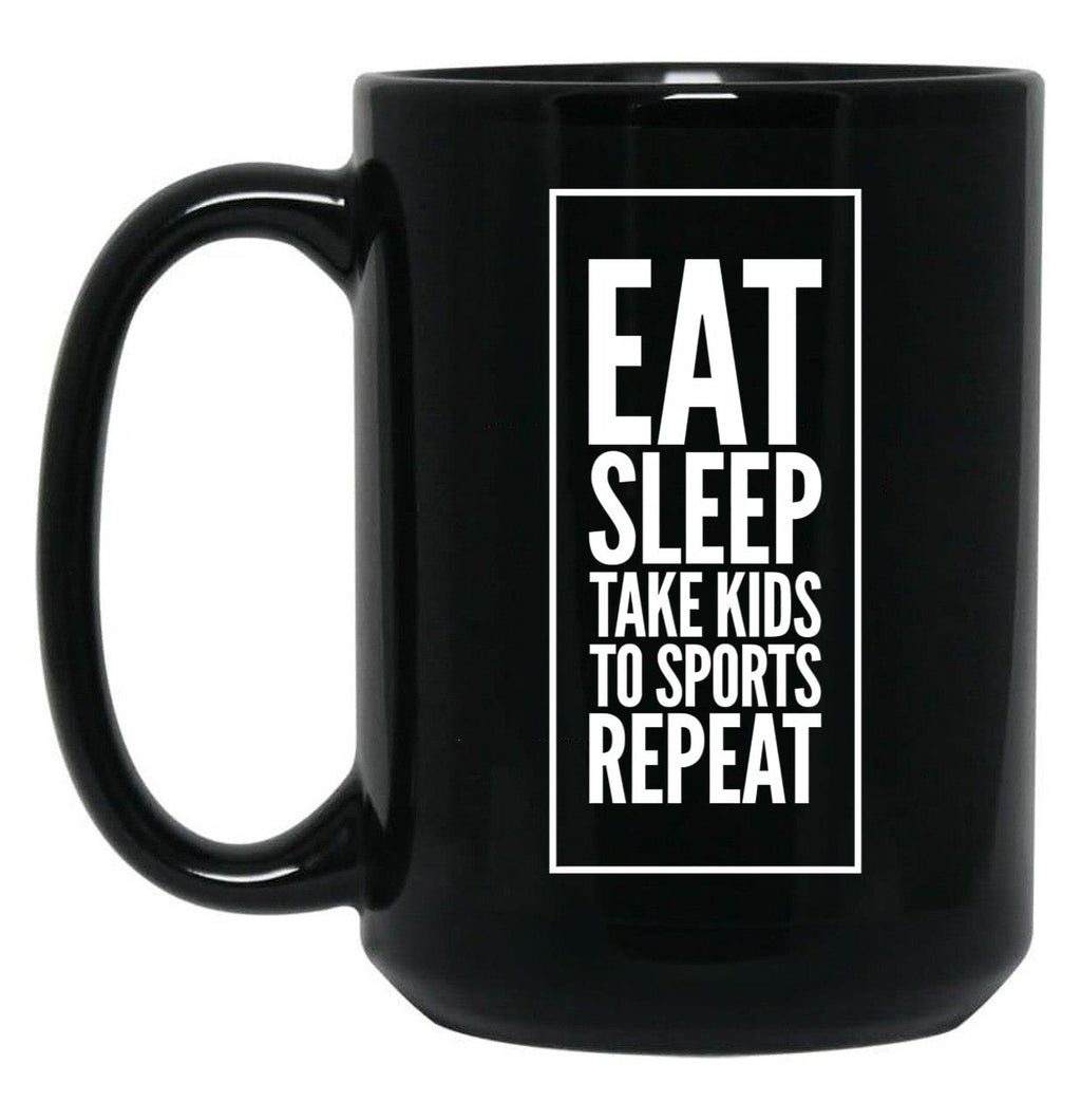 Eat Sleep Take Kids To Sports Repeat Mom - Mom Life Black Coffee Mug, Gift Coffee Mug