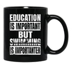 Education Is Important But Swimming Is Importanter Swimmer Print Black Coffee Mug, Gift Coffee Mug - Black
