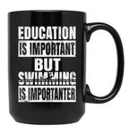 Education Is Important But Swimming Is Importanter Swimmer Print Black Coffee Mug, Gift Coffee Mug