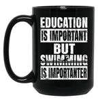 Education Is Important But Swimming Is Importanter Swimmer Print Black Coffee Mug, Gift Coffee Mug