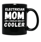 Electrician Mom Like A Regular Mom But Cooler Funny Black Coffee Mug, Gift Coffee Mug - Black
