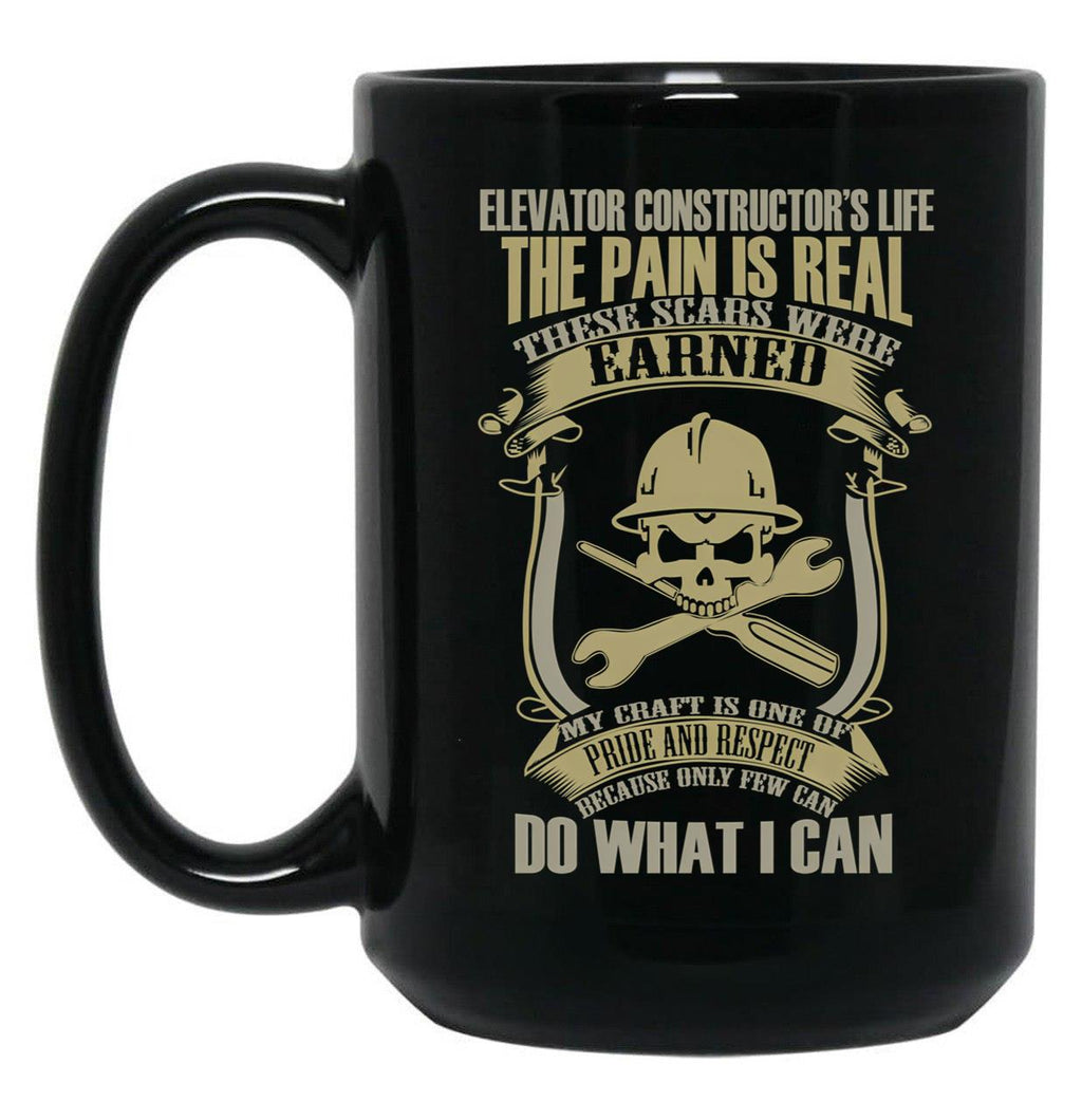 Elevator Constructor S Life The Pain Is Real Mechanic T Shirt Black Coffee Mug, Gift Coffee Mug