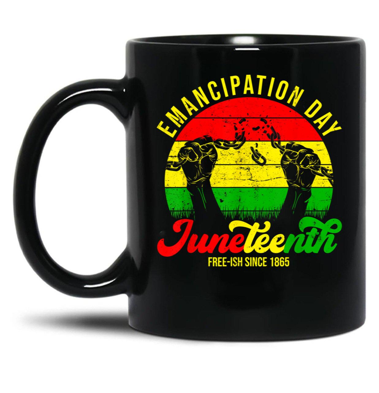 Emancipation Day Juneteenth Free-Ish Since 1965 Mug For Mens For Women Juneteenth Melanin Gift Black Coffee Mug