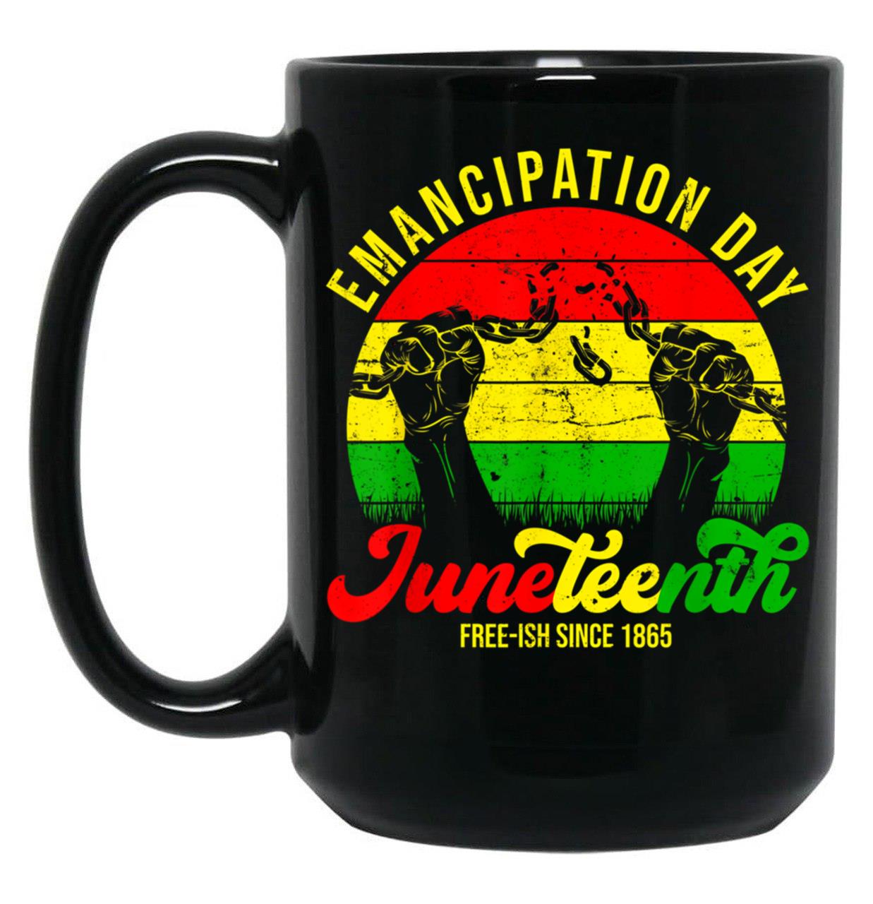 Emancipation Day Juneteenth Free-Ish Since 1965 Mug For Mens For Women Juneteenth Melanin Gift Black Coffee Mug