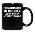 Embarrassing My Children Skill Black Coffee Mug, Gift Coffee Mug - Black