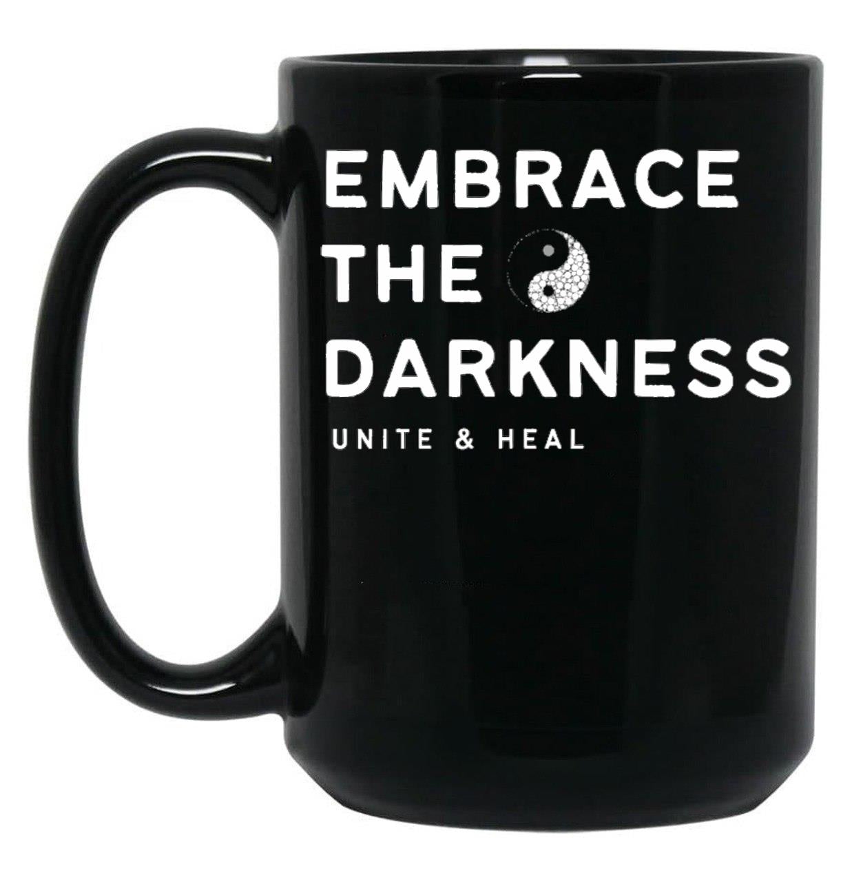Embrace The Darkness Yin Yang Unite And Heal Black Coffee Mug, Gift Coffee Mug