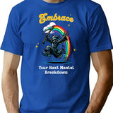 Embrace Your Next Mental Breakdown T-Shirt for Men & Women, T-Shirts Graphic Tee - Blue