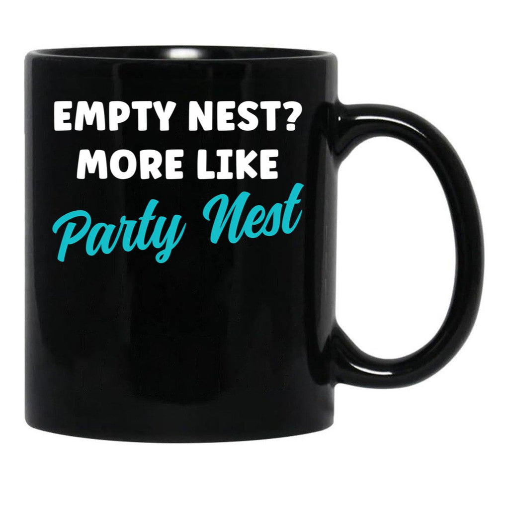 Empty Nest More Like Party Nest Funny Empty Nester Black Coffee Mug, Gift Coffee Mug - Black