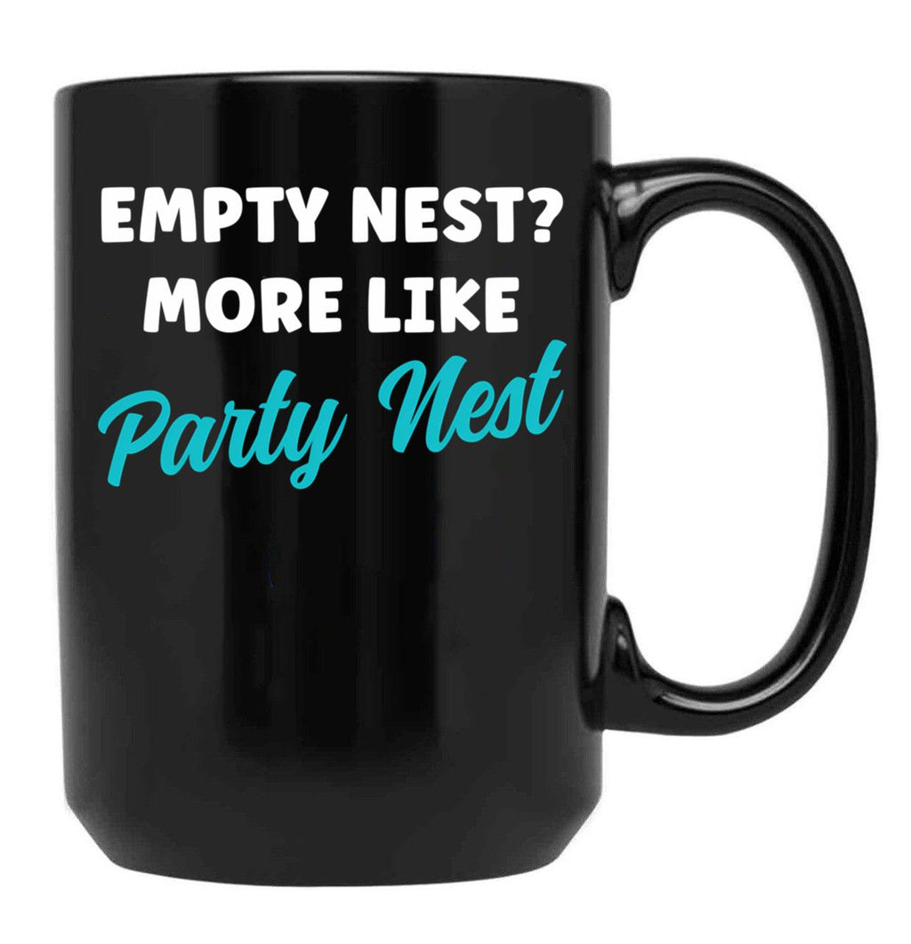 Empty Nest More Like Party Nest Funny Empty Nester Black Coffee Mug, Gift Coffee Mug