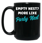 Empty Nest More Like Party Nest Funny Empty Nester Black Coffee Mug, Gift Coffee Mug