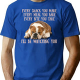 English Bulldogs Every Snack You Make Every Meal You Bake Every Bite You Take I'Ll Be Watching You T-Shirt for Men & Women, T-Shirts Graphic Tee - Blue