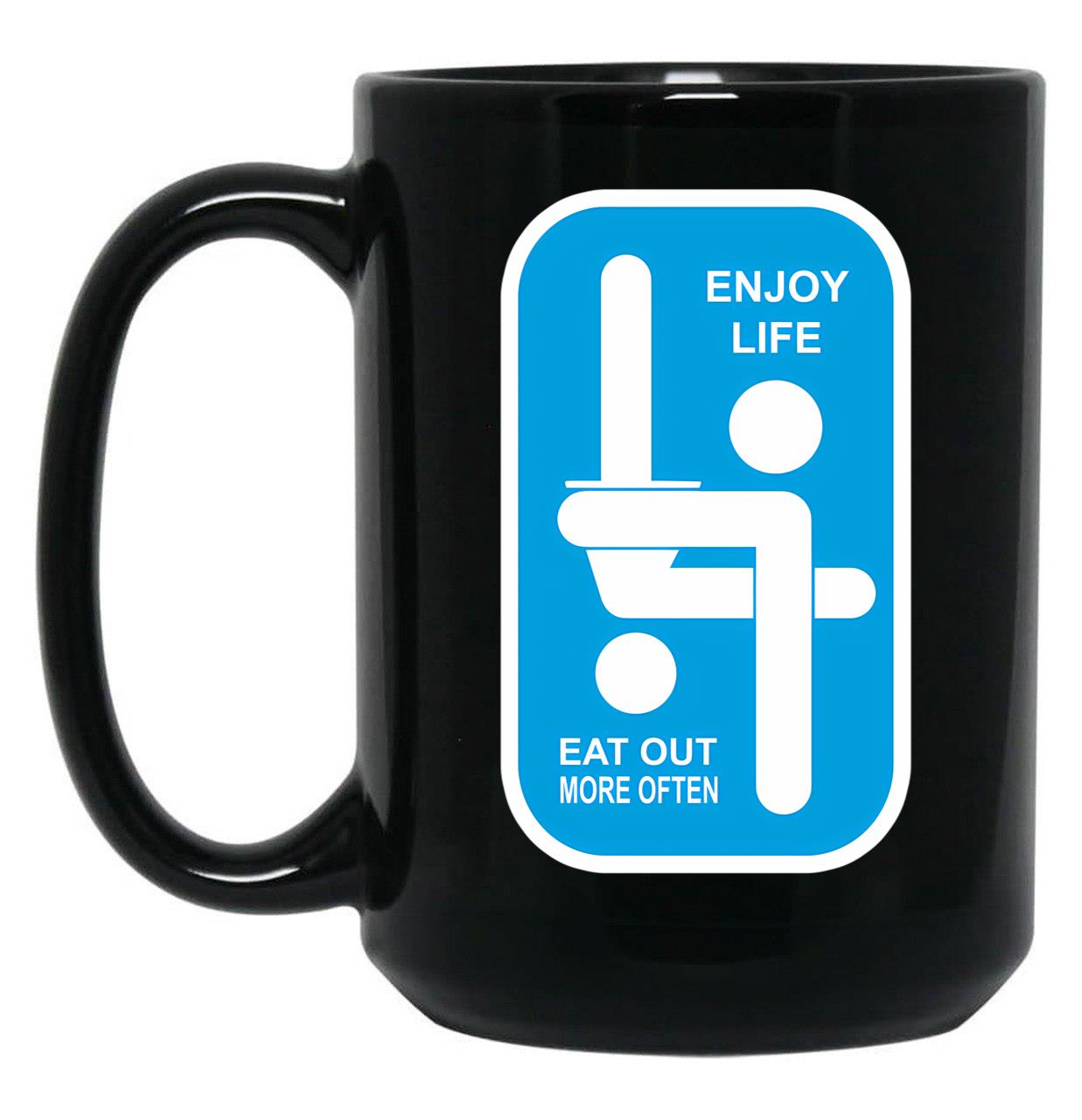 Enjoy Life Eat Out More Black Coffee Mug, Gift Coffee Mug