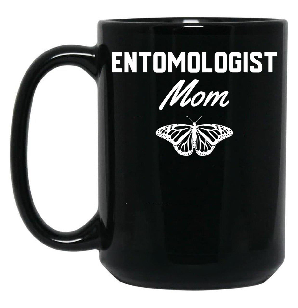 Entomologist Mom Black Coffee Mug, Gift Coffee Mug