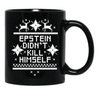 Epstein Didn't Kill Himself Ugly Christmas Sweater Black Coffee Mug, Gift Coffee Mug - Black
